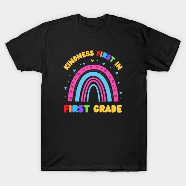 Kindness First in First Grade - Rainbow Hearts for 1st Grade Teachers and Students - Back to School T-Shirt by Design By Leo